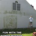 Power Washer Fun